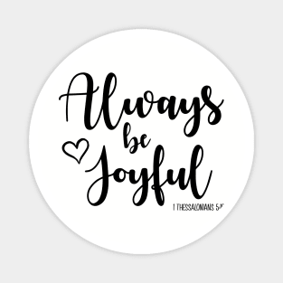 Always Be Joyful Magnet